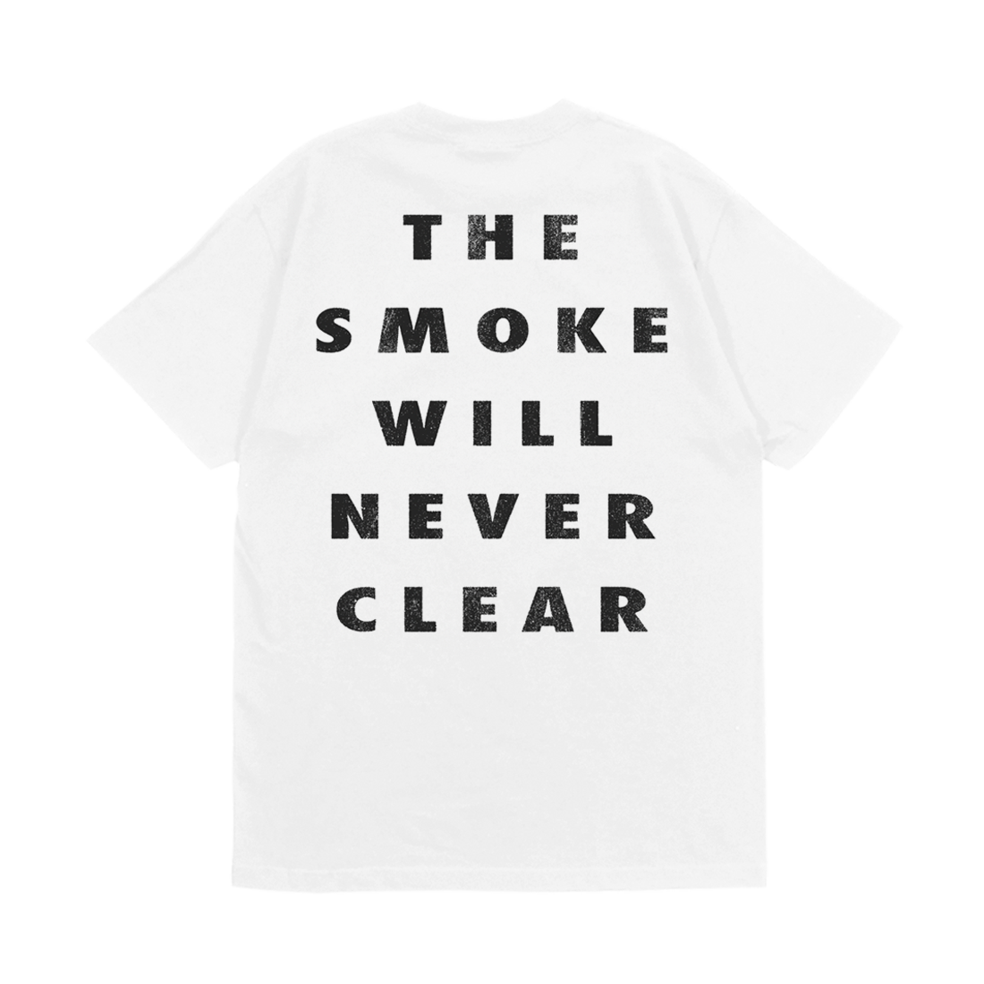 THE SMOKE WILL NEVER CLEAR T-SHIRT back